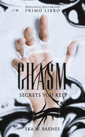 Chasm: Secrets you keep (Duologia dell'Abisso Vol. 1)